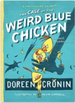 Book cover for Doreen Cronin's The Case of the Weird Blue Chicken