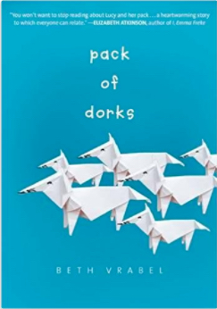 book cover for Pack of Dorks by Beth Vrabel. It has origami wolves on it, which is clear evidence that Beth Vrabel can see directly into my daughter's brain. 