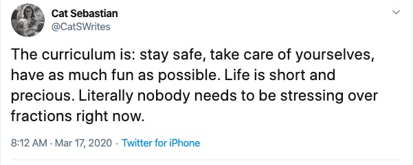 Tweet reads: "The curriculum is: Stay safe, take care of yourselves, have as much fun as possible. Life is short and precious. Literally nobody needs to be stressing over fractions right now."
